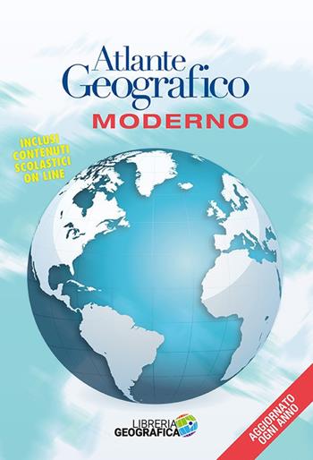 Atlante geografico moderno. Ediz. a colori. Con Contenuto digitale per accesso on line  - Libro Libreria Geografica 2019, Atlanti scolastici | Libraccio.it