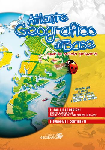 Atlante geografico di base. Per la scuola primaria. Con aggiornamento online. Con schede  - Libro Libreria Geografica 2019 | Libraccio.it