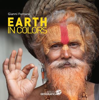 Earth in colors. Ediz. a colori - Gianni Fornara - Libro Libreria Geografica 2019 | Libraccio.it