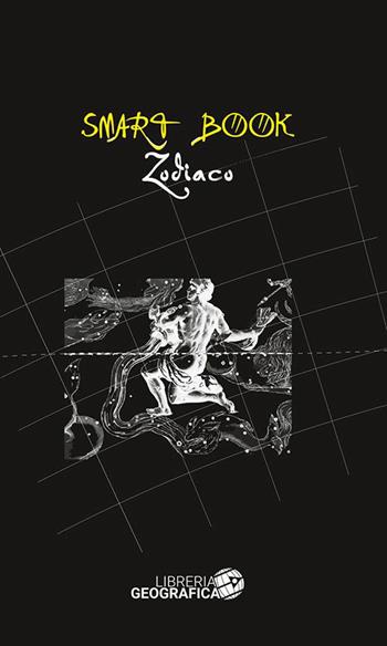 Lo zodiaco. Ediz. illustrata  - Libro Libreria Geografica 2020, Smart Book | Libraccio.it