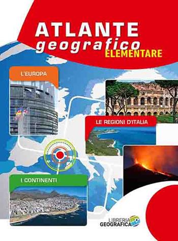 Atlante geografico elementare  - Libro Libreria Geografica 2020 | Libraccio.it
