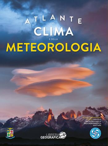 Atlante del clima e della meteorologia. Ediz. illustrata  - Libro Libreria Geografica 2021, Atlanti tematici | Libraccio.it