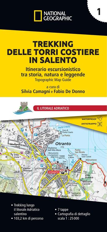 Trekking delle Torri costiere in Salento. Itinerario escursionistico tra storia, natura e leggende. Vol. 1: Litorale Adriatico.  - Libro Libreria Geografica 2022 | Libraccio.it