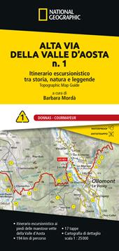 Alta via della Valle d'Aosta n. 1. Itinerario escursionistico tra storia, natura e leggende. Donnas - Courmayeur