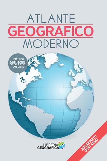 Atlante geografico moderno. Ediz. a colori. Con espansione online  - Libro Libreria Geografica 2022 | Libraccio.it