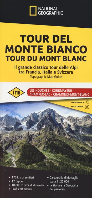 Tour del Monte Bianco. Tour du Mont Blanc. Il grande classico tour delle Alpi tra Francia, Italia e Svizzera  - Libro Libreria Geografica 2024 | Libraccio.it