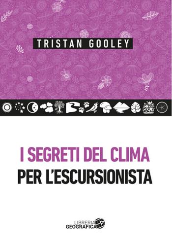 I segreti del clima per l'escursionista - Tristan Gooley - Libro Libreria Geografica 2026 | Libraccio.it