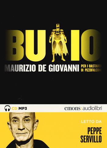Buio per i Bastardi di Pizzofalcone letto da Peppe Servillo. Audiolibro.. Audiolibro. CD Audio formato MP3 - Maurizio de Giovanni - Libro Emons Edizioni 2015, Noir | Libraccio.it