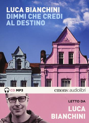 Dimmi che credi al destino letto da Luca Bianchini. Audiolibro. CD Audio formato MP3. Ediz. integrale - Luca Bianchini - Libro Emons Edizioni 2015, Bestsellers | Libraccio.it