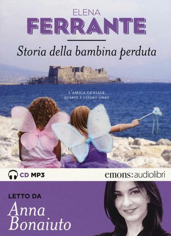 Storia della bambina perduta. L'amica geniale letto da Anna Bonaiuto. Audiolibro. 2 CD Audio formato MP3. Ediz. integrale. Vol. 4 - Elena Ferrante - Libro Emons Edizioni 2016, Bestsellers | Libraccio.it