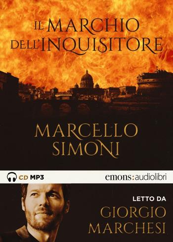 Il marchio dell'inquisitore letto da Giorgio Marchesi. Audiolibro. CD Audio formato MP3 - Marcello Simoni - Libro Emons Edizioni 2016, Bestsellers | Libraccio.it