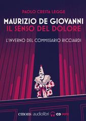 Il senso del dolore. L'inverno del commissario Ricciardi letto da Paolo Cresta. Audiolibro