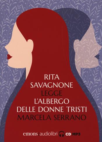 L' albergo delle donne tristi letto da Rita Savagnone. Audiolibro. CD Audio formato MP3 - Marcela Serrano - Libro Emons Edizioni 2017 | Libraccio.it