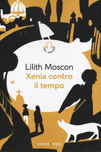 Xenia contro il tempo. Piazza bella piazza. Con audiolibro - Lilith Moscon - Libro Emons Edizioni 2024, Emons raga | Libraccio.it