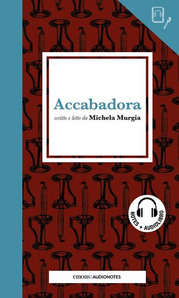 Accabadora letto da Michela Murgia. Quaderno. Con audiolibro - Michela Murgia - Libro Emons Edizioni 2024, Audionotes | Libraccio.it