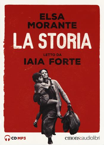 La storia letto da Iaia Forte. Audiolibro. 3 CD Audio formato MP3 - Elsa Morante - Libro Emons Edizioni 2017, Bestsellers | Libraccio.it