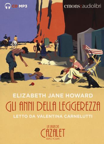 Gli anni della leggerezza. La saga dei Cazalet da letto da Valentina Carnelutti. Audiolibro. 2 CD Audio formato MP3. Vol. 1 - Elizabeth Jane Howard - Libro Emons Edizioni 2017, Bestsellers | Libraccio.it