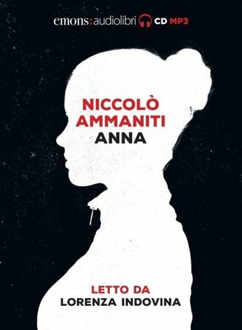 Anna letto da Lorenza Indovina. Audiolibro. CD Audio formato MP3 - Niccolò Ammaniti - Libro Emons Edizioni 2018, Bestsellers | Libraccio.it
