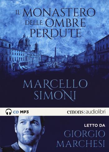 Il monastero delle ombre perdute letto da Giorgio Marchesi. Audiolibro. CD Audio formato MP3 - Marcello Simoni - Libro Emons Edizioni 2018, Bestsellers | Libraccio.it