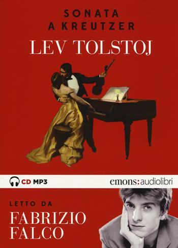 La sonata a Kreutzer letto da Fabrizio Falco. Audiolibro. CD Audio formato MP3 - Lev Tolstoj - Libro Emons Edizioni 2018, Classici | Libraccio.it