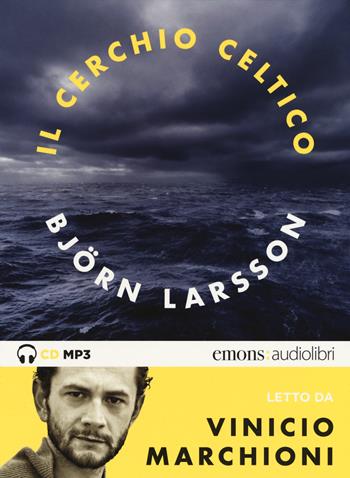 Il cerchio celtico letto da Vinicio Marchioni. Audiolibro. 2 CD Audio formato MP3 - Björn Larsson - Libro Emons Edizioni 2018, Bestsellers | Libraccio.it