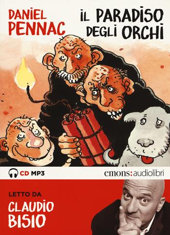 Il paradiso degli orchi letto da Claudio Bisio. Audiolibro. CD Audio formato MP3 - Daniel Pennac - Libro Emons Edizioni 2018, Bestsellers | Libraccio.it