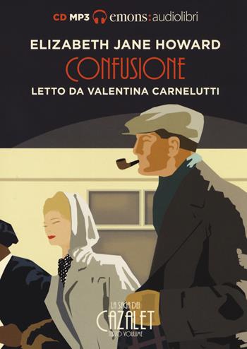 Confusione. La saga dei Cazalet letto da Valentina Carnelutti. Audiolibro. 2 CD Audio formato MP3. Vol. 3 - Elizabeth Jane Howard - Libro Emons Edizioni 2018, Bestsellers | Libraccio.it