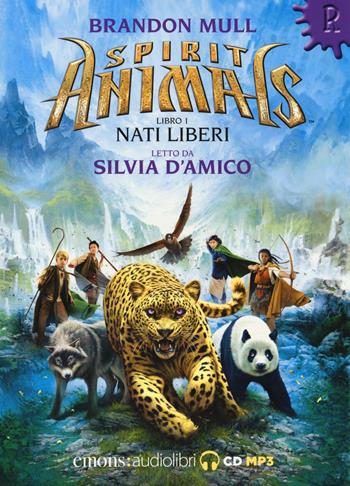 Nati liberi. Spirit animals letto da Silvia D'amico. Audiolibro. CD Audio formato MP3. Vol. 1 - Brandon Mull - Libro Emons Edizioni 2018, Ragazzi | Libraccio.it