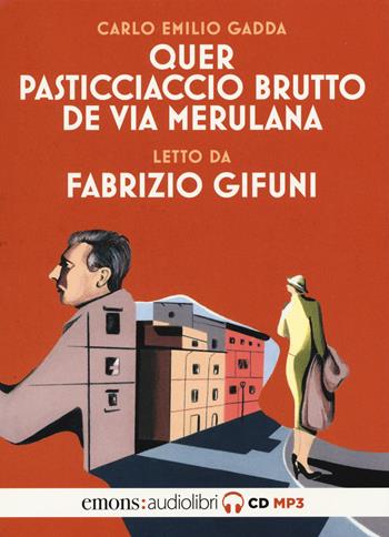 Quer pasticciaccio brutto de via Merulana letto da Fabrizio Gifuni - Carlo Emilio Gadda - Libro Emons Edizioni 2018, Classici | Libraccio.it