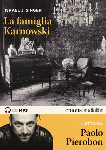 La famiglia Karnowski letto da Paolo Pierobon. Audiolibro. 2 CD Audio formato MP3 - Israel Joshua Singer - Libro Emons Edizioni 2019, Bestsellers | Libraccio.it
