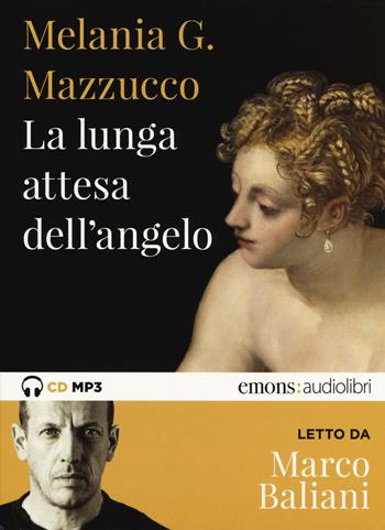 La lunga attesa dell'angelo letto da Marco Baliani. Audiolibro. CD Audio formato MP3 - Melania G. Mazzucco - Libro Emons Edizioni 2019, Bestsellers | Libraccio.it