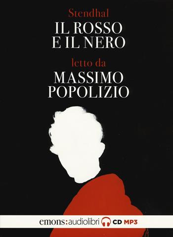 Il rosso e il nero letto da Massimo Popolizio. Audiolibro. 2 CD Audio formato MP3 - Stendhal - Libro Emons Edizioni 2019, Classici | Libraccio.it