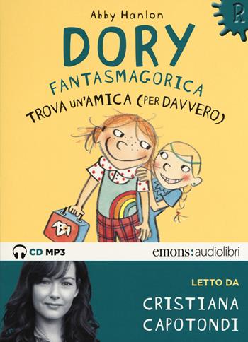 Dory fantasmagorica trova un'amica (per davvero) letto da Cristiana Capotondi. Audiolibro. CD Audio formato MP3 - Abby Hanlon - Libro Emons Edizioni 2019, Ragazzi | Libraccio.it