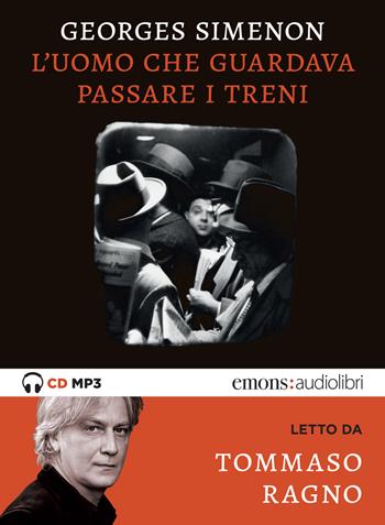 L' uomo che guardava passare i treni letto da Tommaso Ragno. Audiolibro. CD Audio formato MP3 - Georges Simenon - Libro Emons Edizioni 2019, Bestsellers | Libraccio.it