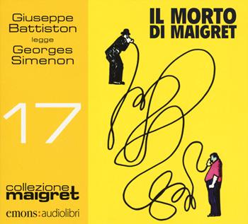 Il morto di Maigret letto da Giuseppe Battiston. Audiolibro. CD Audio formato MP3 - Georges Simenon - Libro Emons Edizioni 2019, Collezione Maigret | Libraccio.it