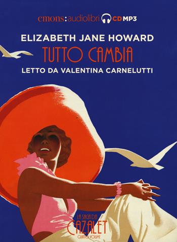 Tutto cambia. La saga dei Cazalet letto da Valentina Carnelutti. Audiolibro. 2 CD Audio formato MP3. Vol. 5 - Elizabeth Jane Howard - Libro Emons Edizioni 2019, Bestsellers | Libraccio.it