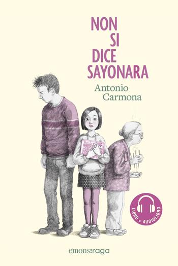Non si dice sayonara. Con audiolibro - Antonio Carmona - Libro Emons Edizioni 2025, Emons raga | Libraccio.it