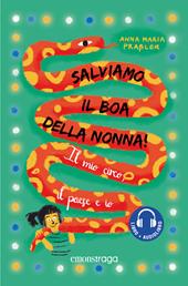 Salviamo il boa della nonna! Il mio circo, il paese e io. Con audiolibro