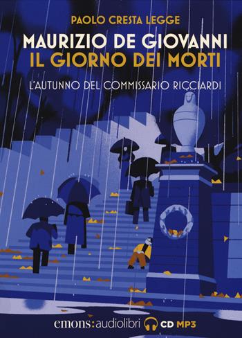Il giorno dei morti. L'autunno del commissario Ricciardi. Letto da Paolo Cresta. Audiolibro. CD Audio formato MP3 - Maurizio de Giovanni - Libro Emons Edizioni 2019, Noir | Libraccio.it