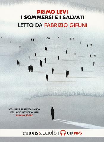 I sommersi e i salvati. Letto da Fabrizio Gifuni letto da Fabrizio Gifuni. Audiolibro. CD Audio formato MP3 - Primo Levi - Libro Emons Edizioni 2019, Classici | Libraccio.it