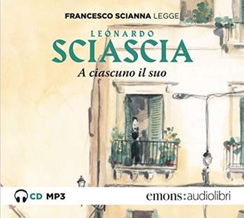 A ciascuno il suo letto da Francesco Scianna. Audiolibro. CD Audio formato MP3 - Leonardo Sciascia - Libro Emons Edizioni 2020 | Libraccio.it