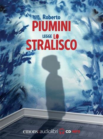 Lo stralisco letto da Roberto Piumini. Audiolibro. CD Audio formato MP3 - Roberto Piumini - Libro Emons Edizioni 2021, Ragazzi | Libraccio.it