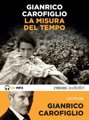 La misura del tempo letto da Gianrico Carofiglio. Audiolibro. CD Audio formato MP3 - Gianrico Carofiglio - Libro Emons Edizioni 2020, Bestsellers | Libraccio.it