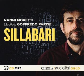 Sillabari letto da Nanni Moretti. Audiolibro. CD Audio formato MP3. Ediz. integrale - Goffredo Parise - Libro Emons Edizioni 2020, Gold | Libraccio.it