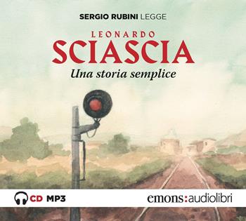 Una storia semplice letto da Sergio Rubini. Audiolibro. CD Audio formato MP3 - Leonardo Sciascia - Libro Emons Edizioni 2020, Gold | Libraccio.it