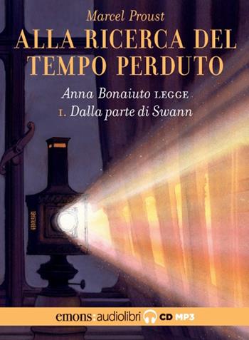 Dalla parte di Swann. Alla ricerca del tempo perduto letto da Anna Bonaiuto. Audiolibro. CD Audio formato MP3. Vol. 1 - Marcel Proust - Libro Emons Edizioni 2021 | Libraccio.it