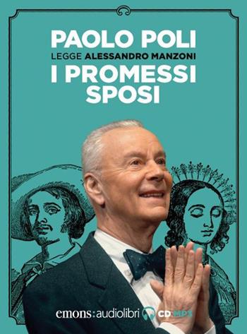 I promessi sposi letto da Paolo Poli. Audiolibro. CD Audio formato MP3 - Alessandro Manzoni - Libro Emons Edizioni 2021, Classici | Libraccio.it