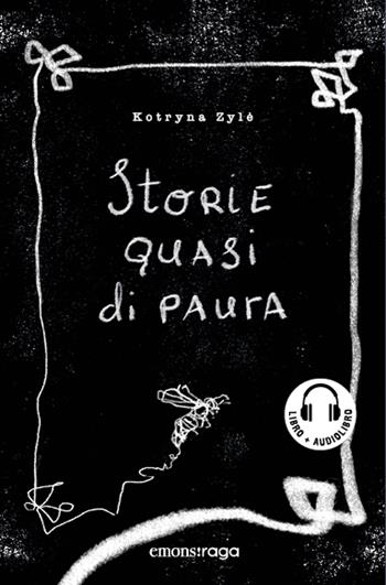 Storie quasi di paura - Kotryna Zyle - Libro Emons Edizioni 2023, Emons raga | Libraccio.it