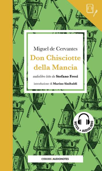 Don Chisciotte della Mancia letto da Stefano Fresi. Quaderno. Con audiolibro - Miguel de Cervantes - Libro Emons Edizioni 2024, Audionotes | Libraccio.it