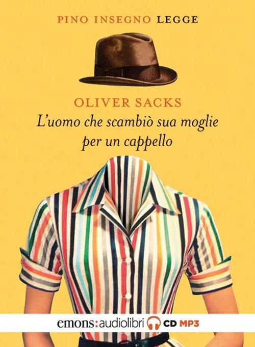 L' uomo che scambiò sua moglie per un cappello letto da Pino Insegno.  Audiolibro. CD Audio